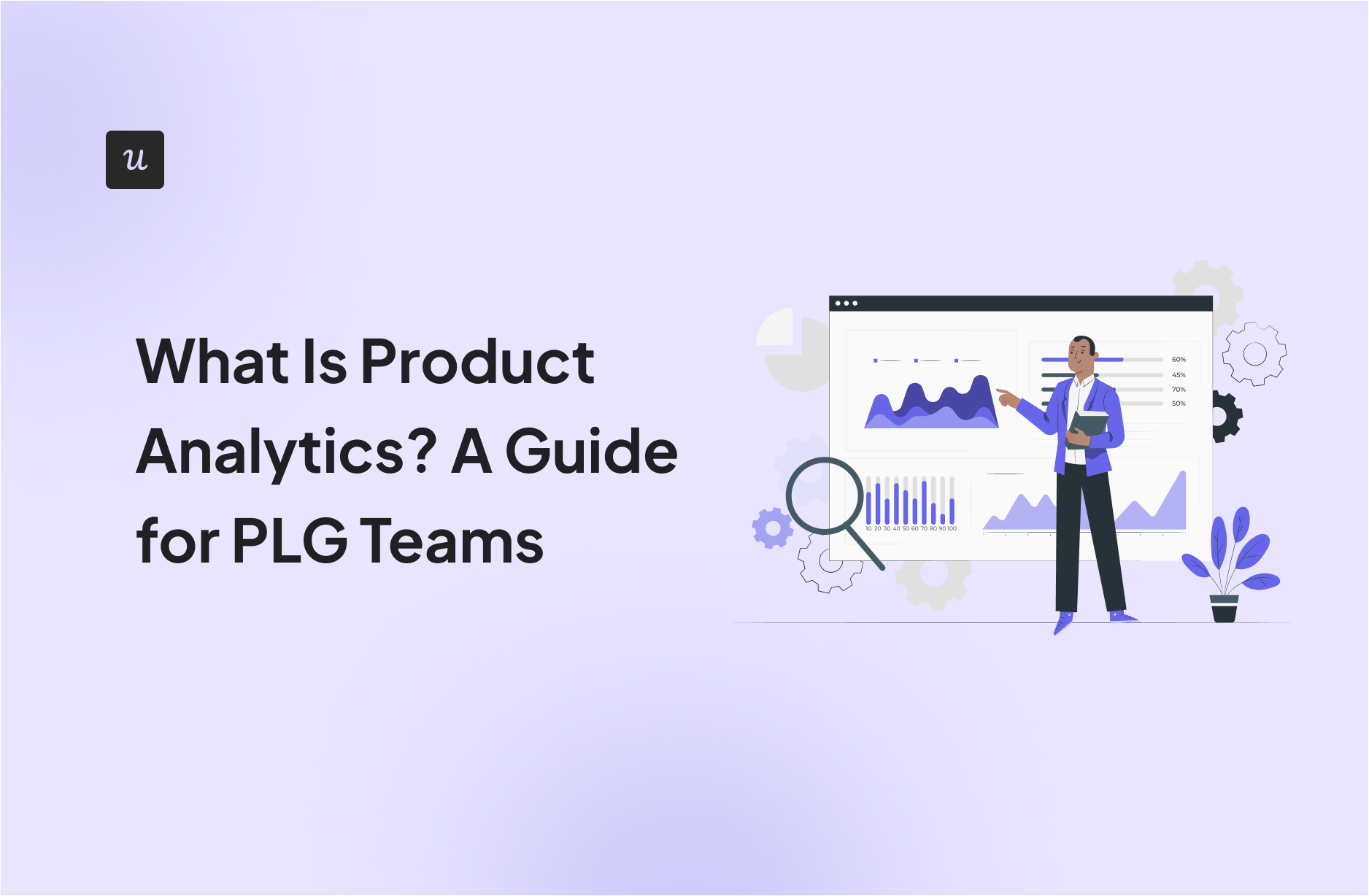 What Is Product Analytics? A Guide for PLG Teams – Thoughts about Product Adoption, User Onboarding and Good UX