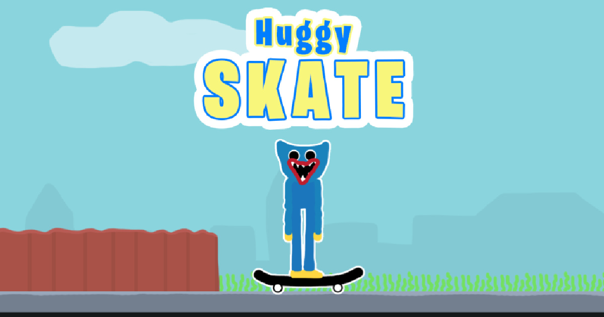 Huggy Skate